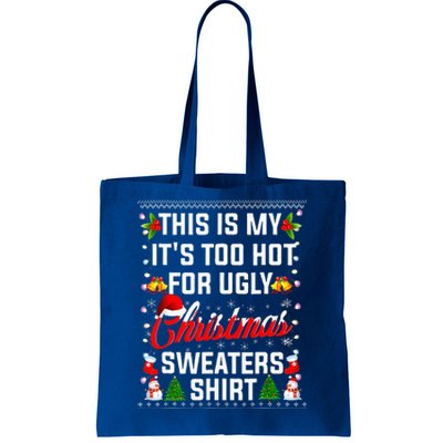 This Is My Its Too Hot For Ugly Christmas Sweaters Tote Bag