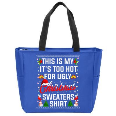 This Is My Its Too Hot For Ugly Christmas Sweaters Zip Tote Bag