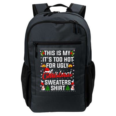 This Is My Its Too Hot For Ugly Christmas Sweaters Daily Commute Backpack