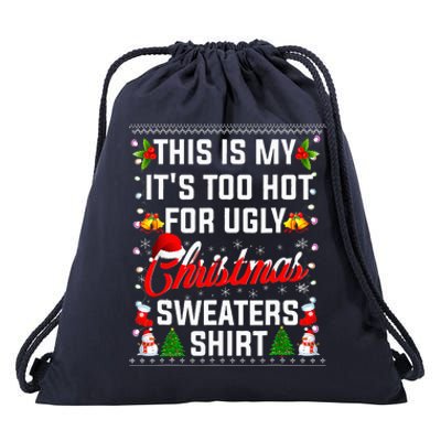 This Is My Its Too Hot For Ugly Christmas Sweaters Drawstring Bag