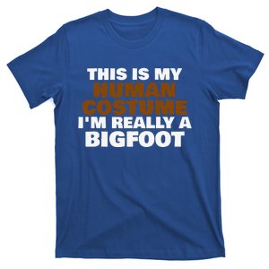 This Is My Human Costume Im Really A Bigfoot HalloweenFunny Love T-Shirt