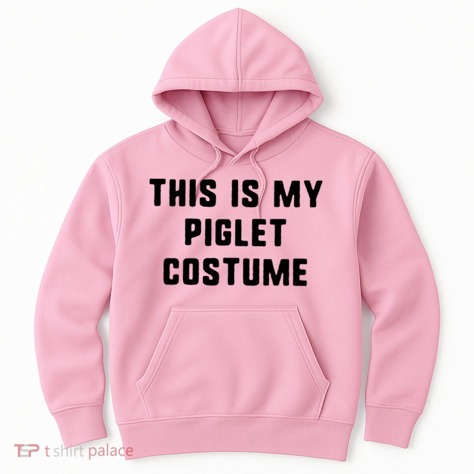 This Is My Piglet Costume Funny Halloween Hoodie