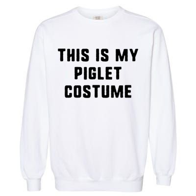 This Is My Piglet Costume Funny Halloween Garment-Dyed Sweatshirt