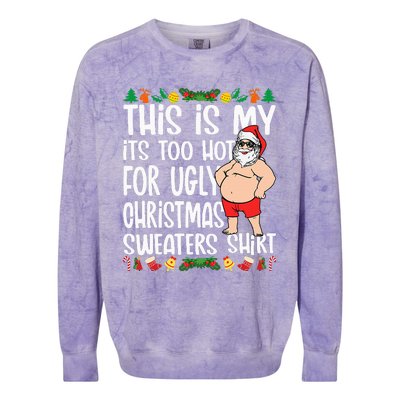 This Is My ItS Too Hot For Ugly Christmas Sweaters Colorblast Crewneck Sweatshirt