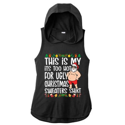 This Is My ItS Too Hot For Ugly Christmas Sweaters Ladies PosiCharge Tri-Blend Wicking Draft Hoodie Tank