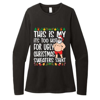 This Is My ItS Too Hot For Ugly Christmas Sweaters Womens CVC Long Sleeve Shirt