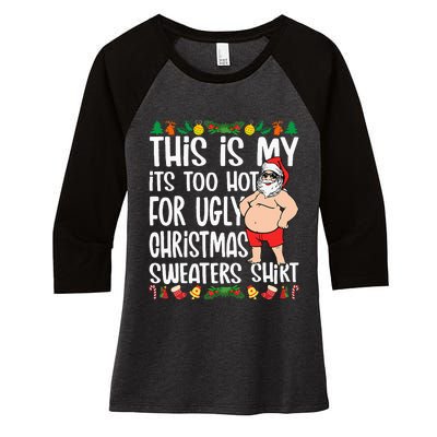 This Is My ItS Too Hot For Ugly Christmas Sweaters Women's Tri-Blend 3/4-Sleeve Raglan Shirt