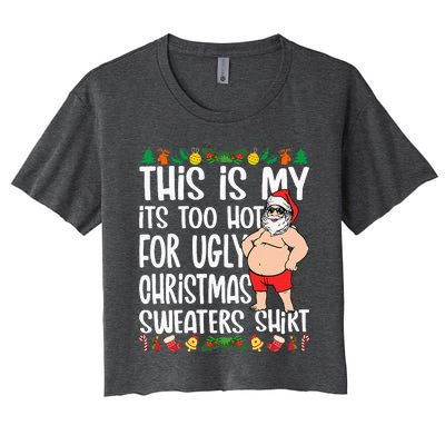 This Is My ItS Too Hot For Ugly Christmas Sweaters Women's Crop Top Tee