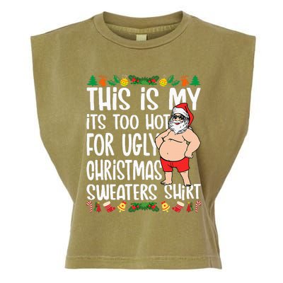 This Is My ItS Too Hot For Ugly Christmas Sweaters Garment-Dyed Women's Muscle Tee