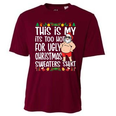 This Is My ItS Too Hot For Ugly Christmas Sweaters Cooling Performance Crew T-Shirt