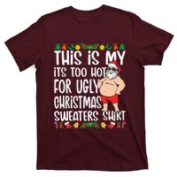 This Is My ItS Too Hot For Ugly Christmas Sweaters T-Shirt