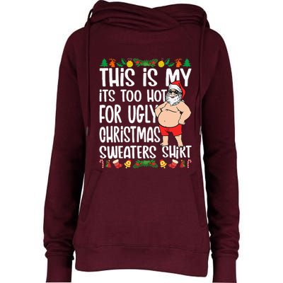 This Is My ItS Too Hot For Ugly Christmas Sweaters Womens Funnel Neck Pullover Hood