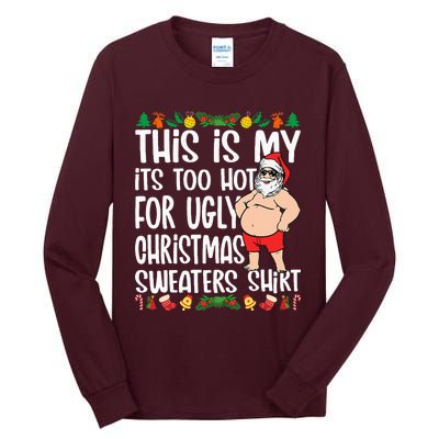 This Is My ItS Too Hot For Ugly Christmas Sweaters Tall Long Sleeve T-Shirt