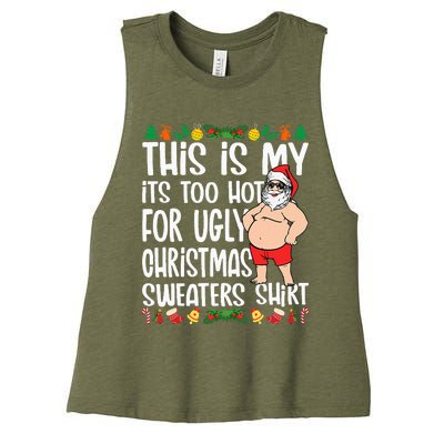 This Is My ItS Too Hot For Ugly Christmas Sweaters Women's Racerback Cropped Tank