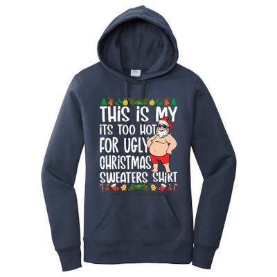 This Is My ItS Too Hot For Ugly Christmas Sweaters Women's Pullover Hoodie