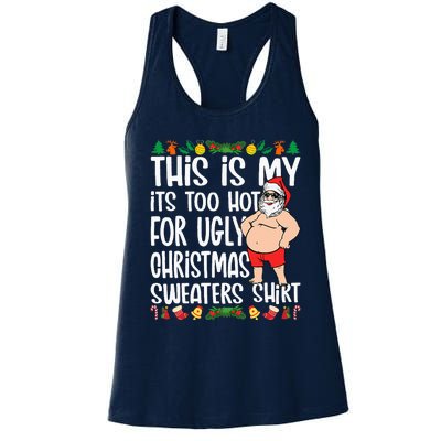 This Is My ItS Too Hot For Ugly Christmas Sweaters Women's Racerback Tank