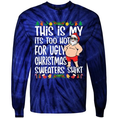 This Is My ItS Too Hot For Ugly Christmas Sweaters Tie-Dye Long Sleeve Shirt