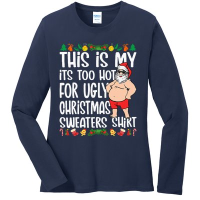 This Is My ItS Too Hot For Ugly Christmas Sweaters Ladies Long Sleeve Shirt