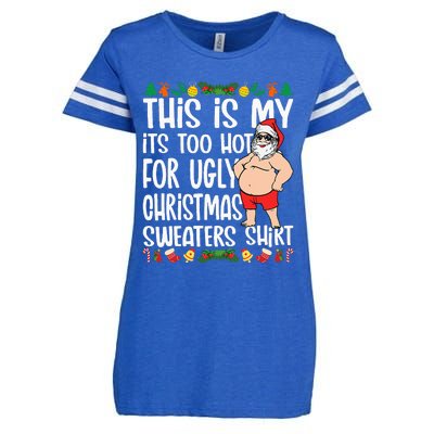 This Is My ItS Too Hot For Ugly Christmas Sweaters Enza Ladies Jersey Football T-Shirt