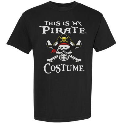 This Is My Pirate Costume Funny Halloween Garment-Dyed Heavyweight T-Shirt