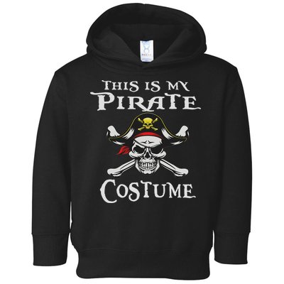 This Is My Pirate Costume Funny Halloween Toddler Hoodie