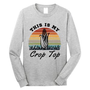 This Is My Crop Top Corn Farmer Farming Lovers Long Sleeve Shirt