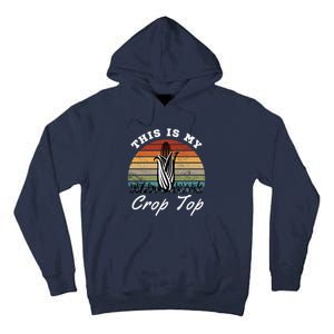 This Is My Crop Top Corn Farmer Farming Lovers Tall Hoodie