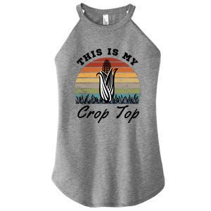 This Is My Crop Top Corn Farmer Farming Lovers Women's Perfect Tri Rocker Tank