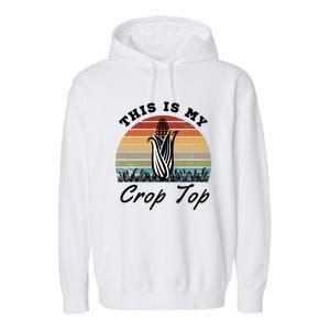 This Is My Crop Top Corn Farmer Farming Lovers Garment-Dyed Fleece Hoodie