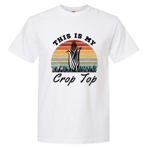 This Is My Crop Top Corn Farmer Farming Lovers Garment-Dyed Heavyweight T-Shirt