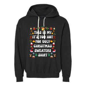 This Is My Its Too Hot For Ugly Christmas Sweaters Funny Garment-Dyed Fleece Hoodie