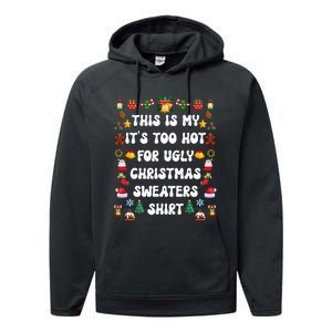 This Is My Its Too Hot For Ugly Christmas Sweaters Funny Performance Fleece Hoodie