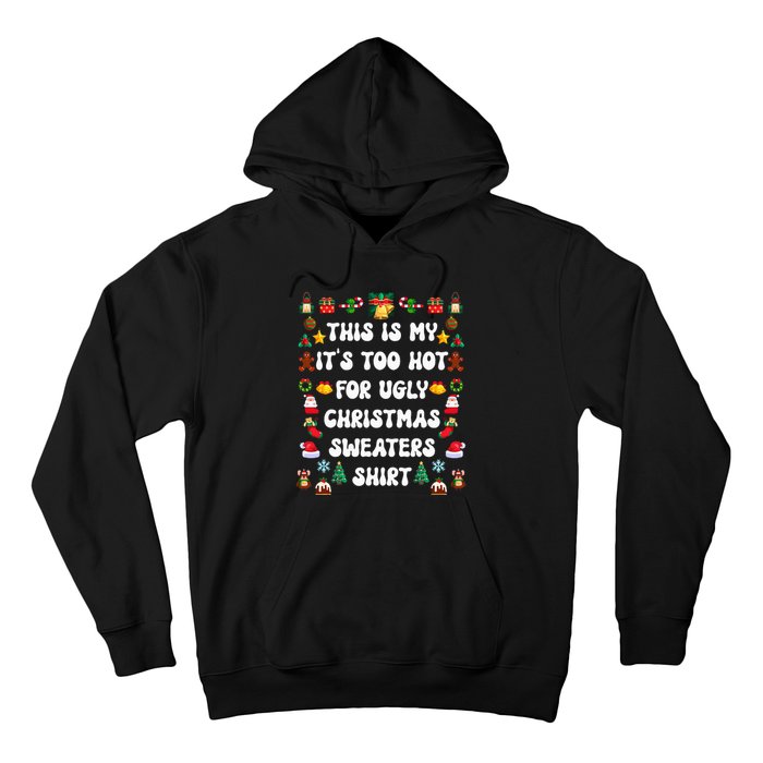 This Is My Its Too Hot For Ugly Christmas Sweaters Funny Hoodie