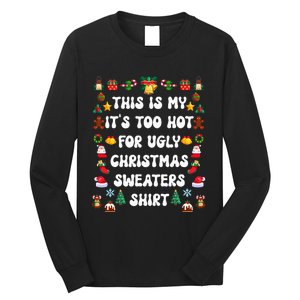 This Is My Its Too Hot For Ugly Christmas Sweaters Funny Long Sleeve Shirt