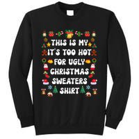 This Is My Its Too Hot For Ugly Christmas Sweaters Funny Sweatshirt