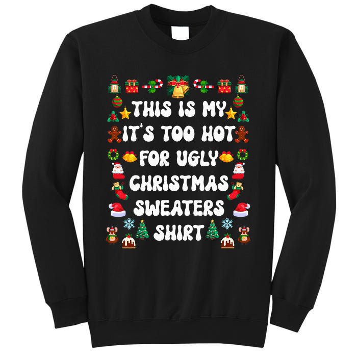 This Is My Its Too Hot For Ugly Christmas Sweaters Funny Sweatshirt