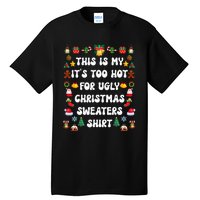 This Is My Its Too Hot For Ugly Christmas Sweaters Funny Tall T-Shirt