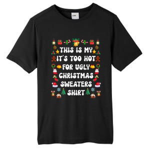 This Is My Its Too Hot For Ugly Christmas Sweaters Funny Tall Fusion ChromaSoft Performance T-Shirt