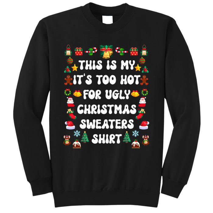 This Is My Its Too Hot For Ugly Christmas Sweaters Funny Tall Sweatshirt