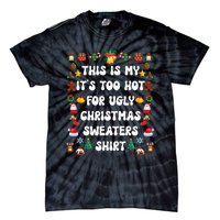 This Is My Its Too Hot For Ugly Christmas Sweaters Funny Tie-Dye T-Shirt