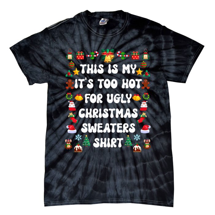 This Is My Its Too Hot For Ugly Christmas Sweaters Funny Tie-Dye T-Shirt