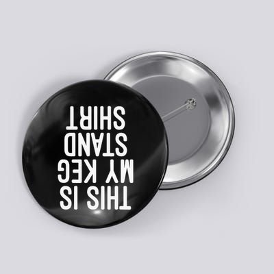 This Is My Keg Stand Funny Memorial Day Button