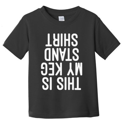 This Is My Keg Stand Funny Memorial Day Toddler T-Shirt