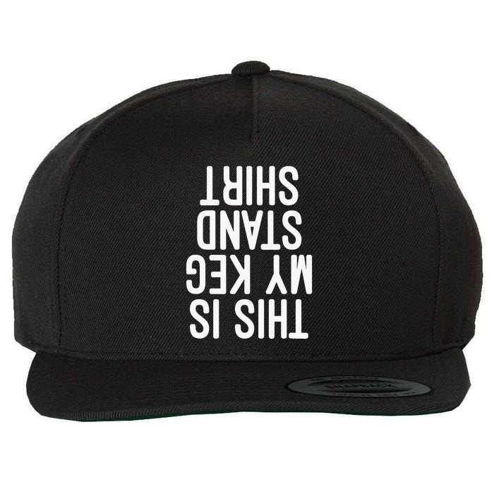 This Is My Keg Stand Funny Memorial Day Wool Snapback Cap