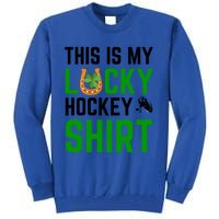 This Is My Lucky Hockey Cute Gift Sport Game St Patricks Day Gift Tall Sweatshirt