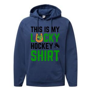 This Is My Lucky Hockey Cute Gift Sport Game St Patricks Day Gift Performance Fleece Hoodie