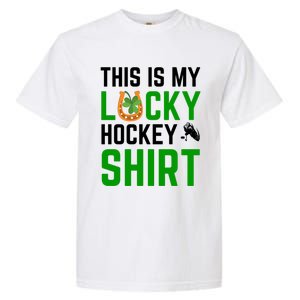 This Is My Lucky Hockey Cute Gift Sport Game St Patricks Day Gift Garment-Dyed Heavyweight T-Shirt