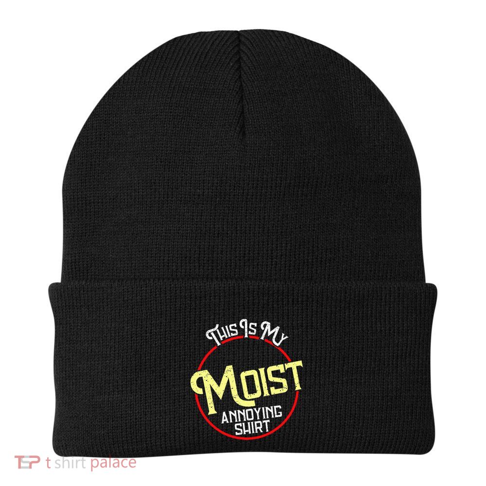 This Is My Moist Annoying Moist Word Meme Pun Joke Humor Knit Cap Winter Beanie