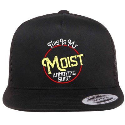 This Is My Moist Annoying Moist Word Meme Pun Joke Humor Flat Bill Trucker Hat