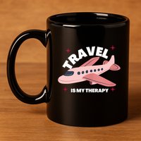 Travel Is My Therapy 11oz C Handle Ceramic Mug